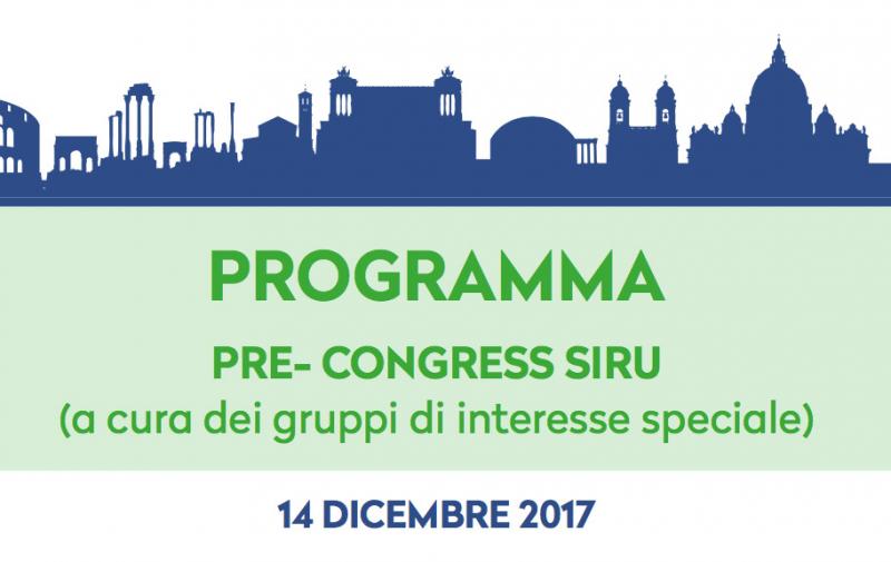 Visualizza Scaricabile il Programma del Congresso SIRU che si terrà a ROMA 14-16 DICEMBRE 2017