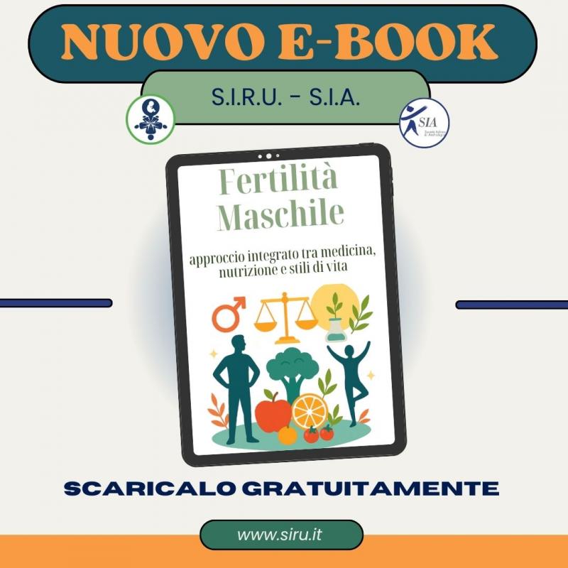 Nuovo_Ebook_“Fertilità_Maschile:_approccio_integrato_tra_medicina,_nutrizione_e_stili_di_vita”_SIRU_-_SIA_
